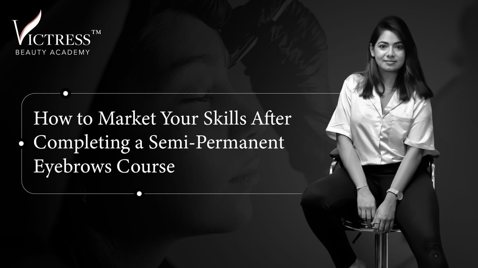 Market your Skills after a Semi Permanent Eyebrow Course  