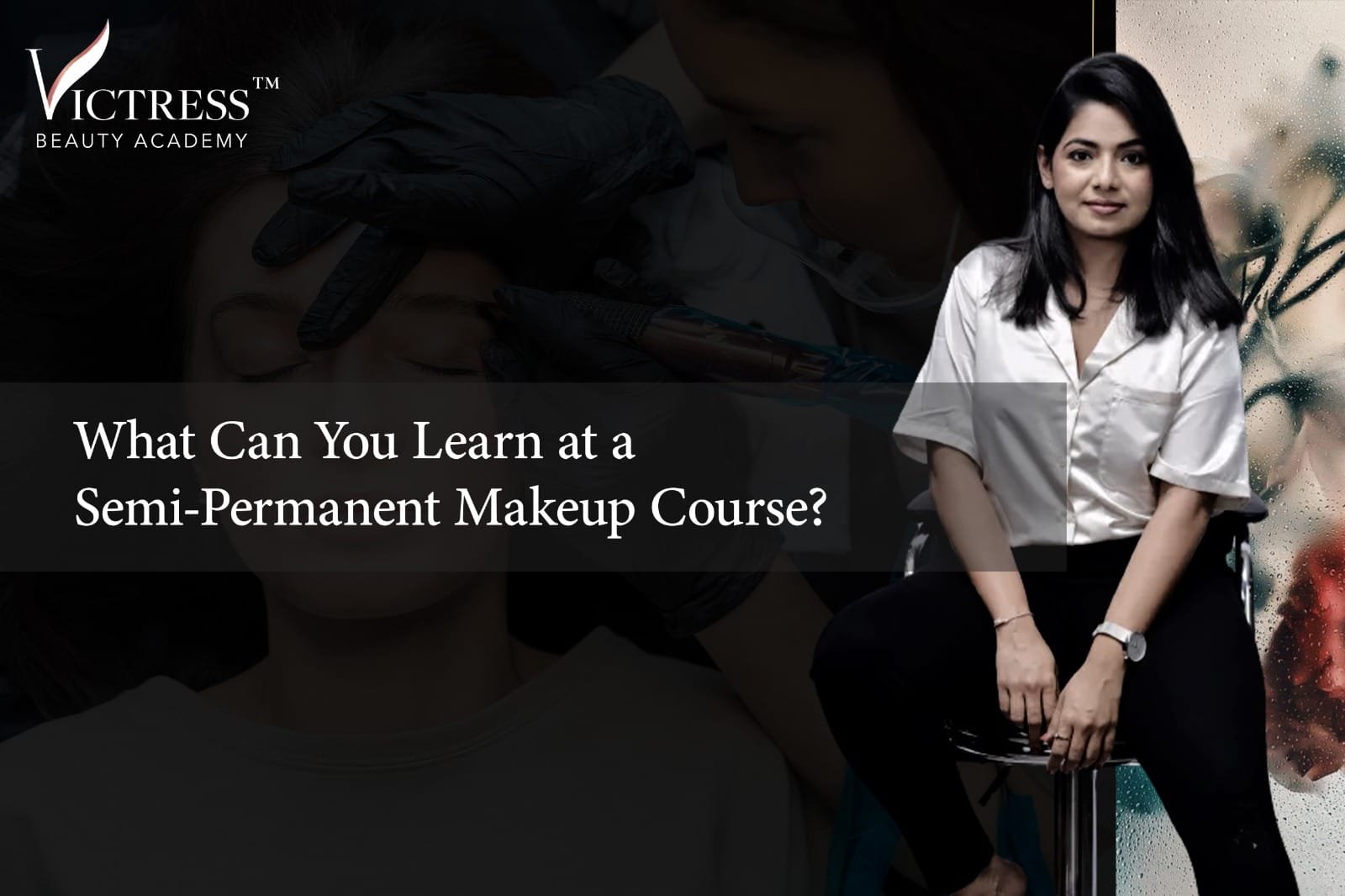 What Can You Learn at a Semi-Permanent Makeup Course?  